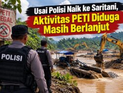 Usai Polisi Naik ke Saritani, Aktivitas PETI Diduga Kembali Berlanjut